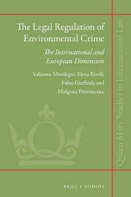 The Legal Regulation of Environmental Crime: The International and European Dimension - Valsamis Mitsilegas,Elena Fasoli,Fabio Giuffrida - cover