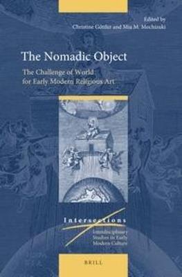 The Nomadic Object: The Challenge of World for Early Modern Religious Art - cover