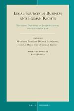 Legal Sources in Business and Human Rights: Evolving Dynamics in International and European Law
