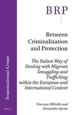 Between Criminalization and Protection: The Italian Way of Dealing with Migrant Smuggling and Trafficking within the European and International Context