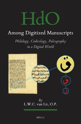Among Digitized Manuscripts. Philology, Codicology, Paleography in a Digital World - L.W.C. Lit - cover