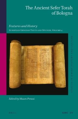 The Ancient Sefer Torah of Bologna: Features and History. European Genizah Texts and Studies, Volume 4 - cover
