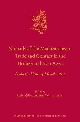 Nomads of the Mediterranean: Trade and Contact in the Bronze and Iron Ages: Studies in Honor of Michal Artzy - cover