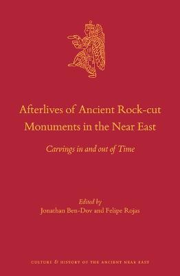 Afterlives of Ancient Rock-cut Monuments in the Near East: Carvings in and out of Time - cover