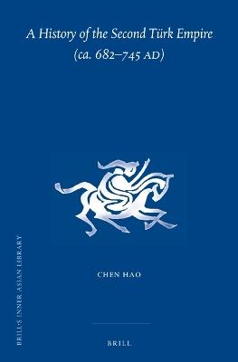 A History of the Second Turk Empire (ca. 682-745 AD) - Hao Chen - cover
