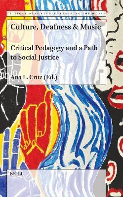 Culture, Deafness & Music: Critical Pedagogy and a Path to Social Justice - cover