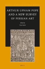 Arthur Upham Pope and A New Survey of Persian Art