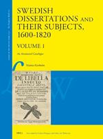 Swedish Dissertations and their Subjects, 1600–1820 (Volume One): An Annotated Catalogue