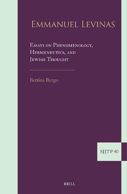 Emmanuel Levinas: Essays on Phenomenology, Hermeneutics, and Jewish Thought - Bettina Bergo - cover