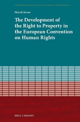 The Development of the Right to Property in the European Convention on Human Rights - Henrik Jorem - cover