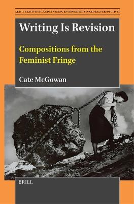 Writing Is Revision: Compositions from the Feminist Fringe - Cate McGowan - cover