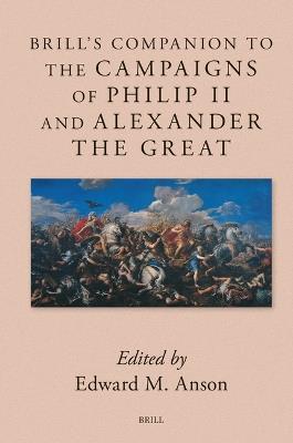 Brill's Companion to the Campaigns of Philip II and Alexander the Great - cover