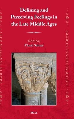 Defining and Perceiving Feelings in the Late Middle Ages - cover