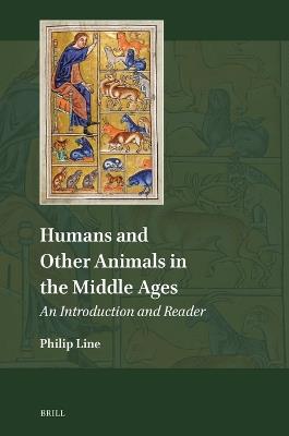 Humans and Other Animals in the Middle Ages: An Introduction and Reader - Philip Line - cover