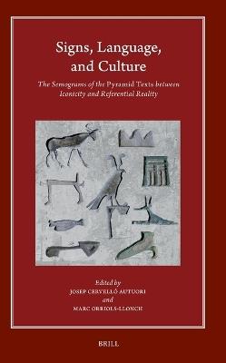 Signs, Language, and Culture: The Semograms of the Pyramid Texts between Iconicity and Referential Reality - cover