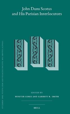 John Duns Scotus and his Parisian Interlocutors - cover