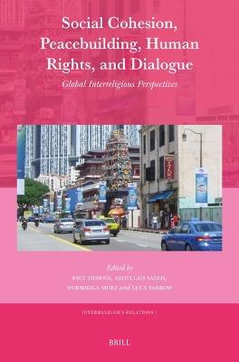 Social Cohesion, Peacebuilding, Human Rights, and Dialogue: Global Interreligious Perspectives - cover