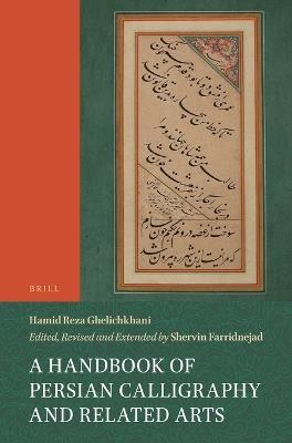 A Handbook of Persian Calligraphy and Related Arts - Hamid Reza Ghelichkhani - cover