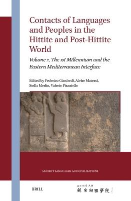 Contacts of Languages and Peoples in the Hittite and Post-Hittite World: Volume 2, The 1st Millennium and the Eastern Mediterranean Interface - cover