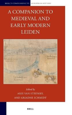 A Companion to Medieval and Early Modern Leiden - cover