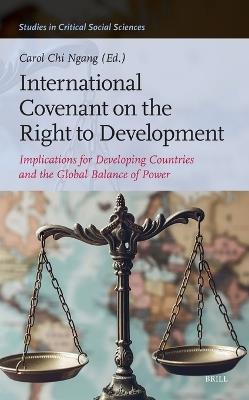 International Covenant on the Right to Development: Implications for Developing Countries and the Global Balance of Power - cover