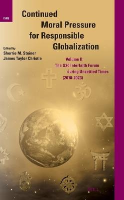Continued Moral Pressure for Responsible Globalization, Volume II: The G20 Interfaith Forum During Unsettled Times (2018-2023) - cover