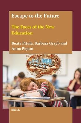 Escape to the Future: The Faces of the New Education - Beata Pituła,Barbara Grzyb,Anna Piętoń - cover