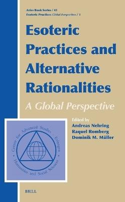 Esoteric Practices and Alternative Rationalities: A Global Perspective: Esoteric Practices: Global Perspectives, Volume 1 - cover