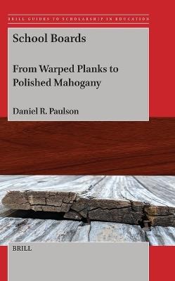 School Boards: From Warped Planks to Polished Mahogany - Daniel Paulson - cover