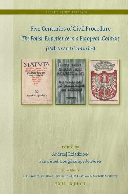 Five Centuries of Civil Procedure: The Polish Experience in a European Context (16th to 21st Centuries) - cover