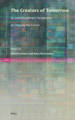 The Creators of Tomorrow: An Interdisciplinary Perspective on Shaping the Future - cover