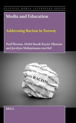 Media and Education: Addressing Racism in Norway - Paul Thomas,Abdul-Razak Kuyini Alhassan,Jocelyne Von Hof - cover