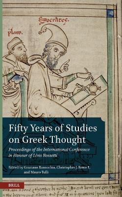 Fifty Years of Studies on Greek Thought: Proceedings of the International Conference in Honour of Livio Rossetti - cover