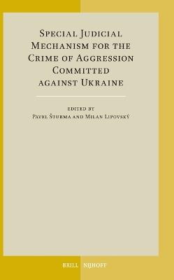 Special Judicial Mechanism for the Crime of Aggression Committed against Ukraine - cover
