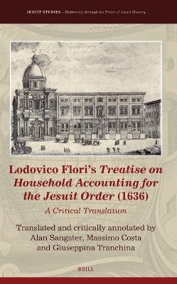 Lodovico Flori’s Treatise on Household Accounting for the Jesuit Order (1636): A Critical Translation - cover