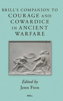 Brill's Companion to Courage and Cowardice in Ancient Warfare - cover