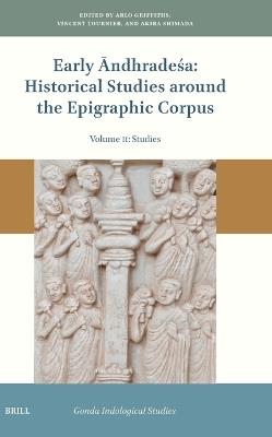 Early Āndhradeśa: Historical Studies around the Epigraphic Corpus: Volume Two: Studies - cover