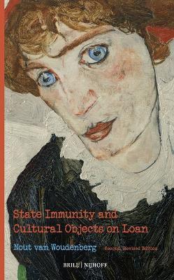 State Immunity and Cultural Objects on Loan, 2nd Revised Edition - Nout Woudenberg - cover
