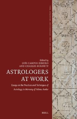 Astrologers at Work: Essays on the Practices and Techniques of Astrology in Memory of Helena Avelar - cover