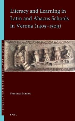 Literacy and Learning in Latin and Abacus Schools in Verona (1405–1509) - Francesca Masiero - cover