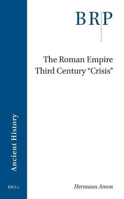 The Roman Empire Third Century 'Crisis' - Hermann Amon - cover