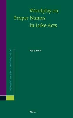Wordplay on Proper Names in Luke-Acts - Steve Reece - cover