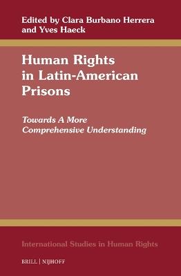 Human Rights in Latin-American Prisons: Towards A More Comprehensive Understanding - cover