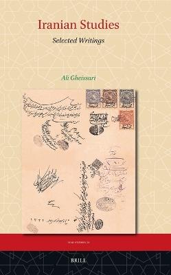Iranian Studies: Selected Writings - Ali Gheissari - cover