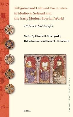Religious and Cultural Encounters in Medieval Sefarad and the Early Modern Iberian World: A Tribute to Moisés Orfali - cover