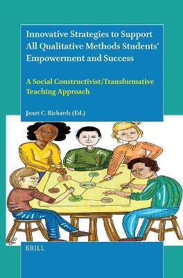 Innovative Strategies to Support All Qualitative Methods Students’ Empowerment and Success: A Social Constructivist/Transformative Teaching Approach - cover