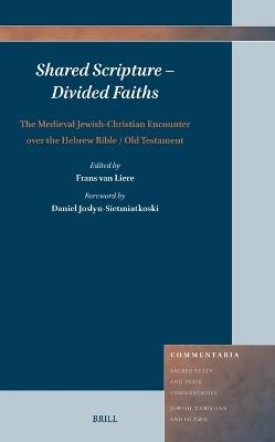 Shared Scripture – Divided Faiths: The Medieval Jewish-Christian Encounter over the Hebrew Bible / Old Testament - cover