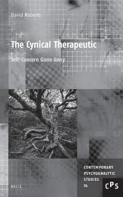 The Cynical Therapeutic: Self-Concern Gone Awry - David Roberts - cover