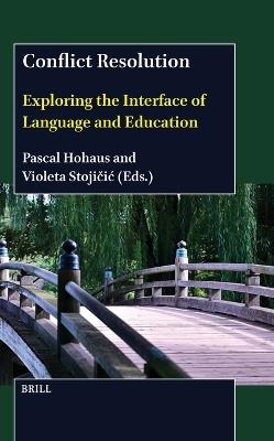 Conflict Resolution: Exploring the Interface of Language and Education - cover