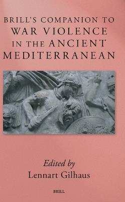 Brill’s Companion to War Violence in the Ancient Mediterranean - cover
